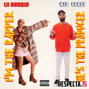 Lil Debbie & Kid Class - I’m The Rapper He’s The Producer