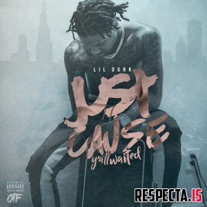 Lil Durk - Just Cause Y'all Waited