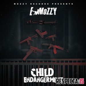 E Mozzy - Child Endangerment