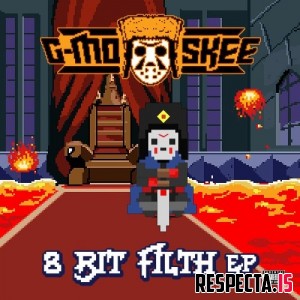 G-Mo Skee - 8 Bit Filth EP