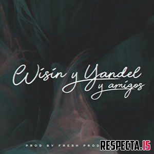 Wisin & Yandel y Amigos