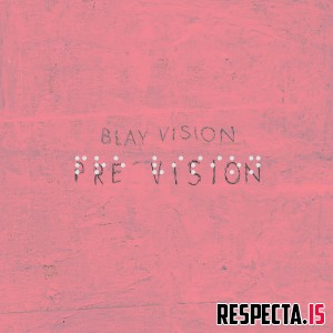 Blay Vision - Pre Vision