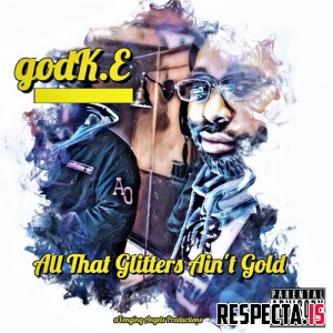 godK.E - All That Glitters Ain't Gold 