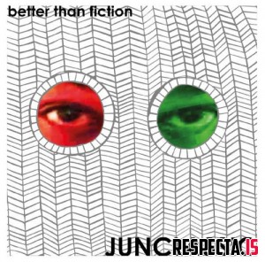 Junclassic - Better Than Fiction