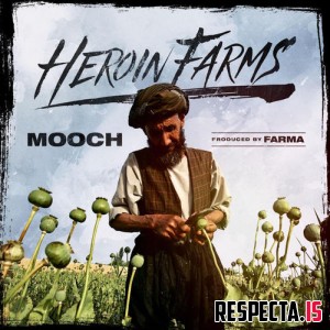 Mooch - Heroin Farms 