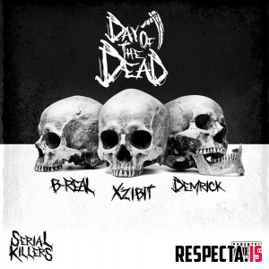 Xzibit, B-Real & Demrick - Serial Killers: Day of the Dead
