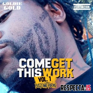 Goldie Gold - Come Get This Work, Vol. 1