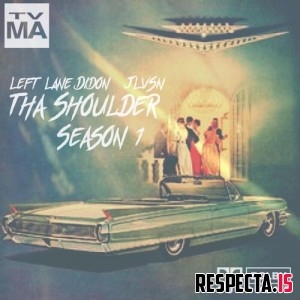 Left Lane Didon & Jlvsn - Tha Shoulder Season 1 