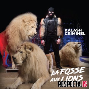 Kalash Criminel - La fosse aux lions (Reedition)