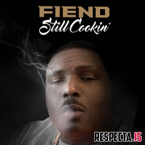 Fiend - Still Cookin’