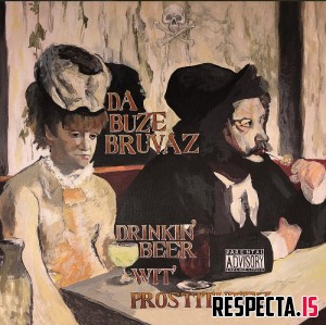 Da Buze Bruvaz - Drinkin’ Beer Wit Prostitutez