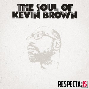 Kev Brown - The Soul Of Kev Brown Volume One