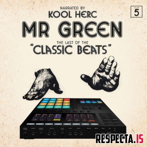 Mr. Green & DJ Kool Herc - Last Of The Classic Beats 