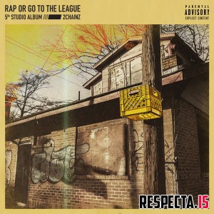 2 Chainz - Rap or Go to the League