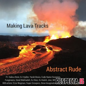 Abstract Rude - Making Lava Tracks 
