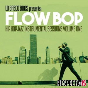 Lo Greco Bros & Flow Bop - Hip Hop Jazz Instrumental Sessions, Vol. 1 