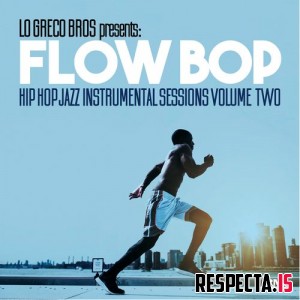 Lo Greco Bros & Flow Bop - Hip Hop Jazz Instrumental Sessions, Vol. 2 