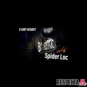 Spider Loc - U Ain't Heard?