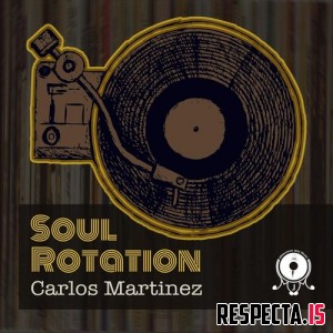 Carlos Martínez - Soul Rotation 