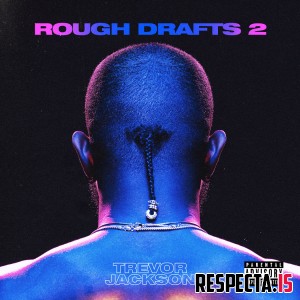 Trevor Jackson - Rough Drafts Pt. 2