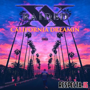 X-Raided - California Dreamin'