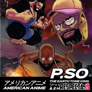P.SO The Earth Tone King & 2 Hungry Bros - American Anime