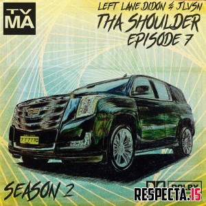 Left Lane Didon & JLVSN - Tha Shoulder Episode 7 