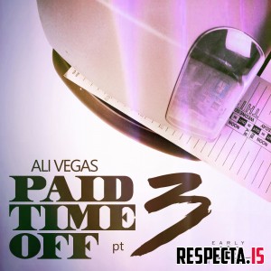 Ali Vegas - P.T.O. 3 (Paid Time Off 3)