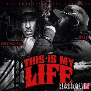 Big D & Easy Mo Bee - This Is My Life