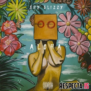 Shy Glizzy - Aloha