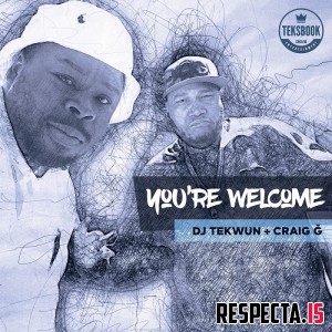 DJ Tekwun & Craig G - You're Welcome