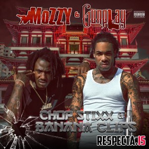 Mozzy & Gunplay - Chop Stixx & Banana Clips