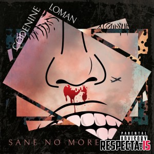 Codenine & Loman - Sane No More