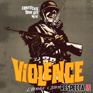 L'Orange & Jeremiah Jae - Complicate Your Life with Violence