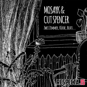 Mosayk & Cut Spencer - Zwei Zimmer, Küche, Beats