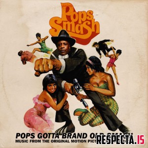 Pops Smash - Pops Gotta Brand Old Smash (Music From The Original Motion Picture Soundtrack)