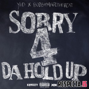 YID & BubbaMadeTheBeat - Sorry 4 da Hold Up