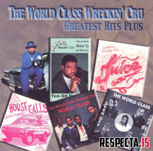 World Class Wreckin' Cru - Greatest Hits Plus