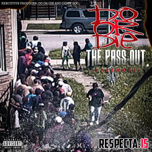 Do or Die - The Pass-Out
