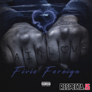 Fivio Foreign - Pain and Love