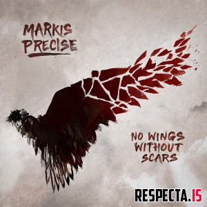 Markis Precise - No Wings Without Scars