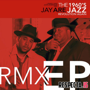 JayARE (J. Rawls & John Robinson) - The Remix EP
