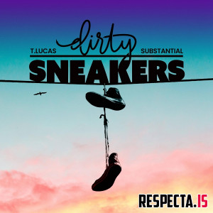 T.Lucas & Substantial - Dirty Sneakers