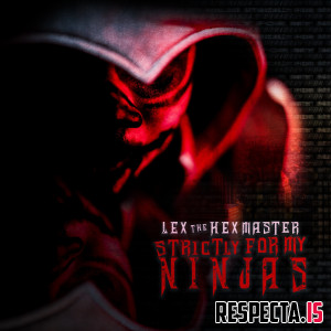 Lex The Hex Master - Strictly for My Ninjas