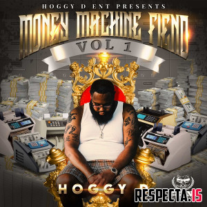 Hoggy D - Money Machine Fiend Vol. 1