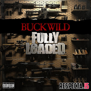 Buckwild - Fully Loaded