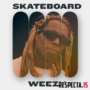 Lil Wayne - Skateboard Weezy