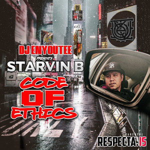 Starvin B - Code of Ethics (DJ Enyoutee Presents)