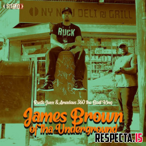 Ruste Juxx & Amadeus 360 the Beat King - James Brown of tha Underground
