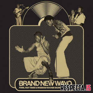 VA - Brand New Wayo - Funk Fast Times Nigerian Boogie Badness 1979-1983